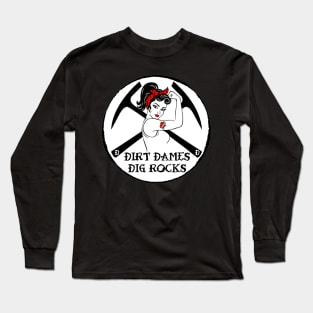 Dirt Dames Dig Rocks - Rockhound, Geology, Fossils, Paleontology Long Sleeve T-Shirt